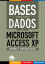 Desenho e Impl. de Bases de Dados com Microsoft Access XP