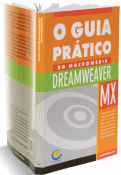 O Guia Prático do Macromedia Dreamweaver MX