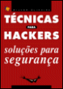 Técnicas para Hackers - Soluções para Segurança